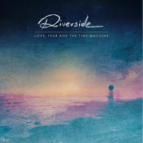 CD Riverside - Love,  Fear And The Time Machine - 2015